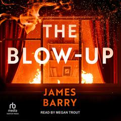 The Blow-Up Audiobook, by James Barry