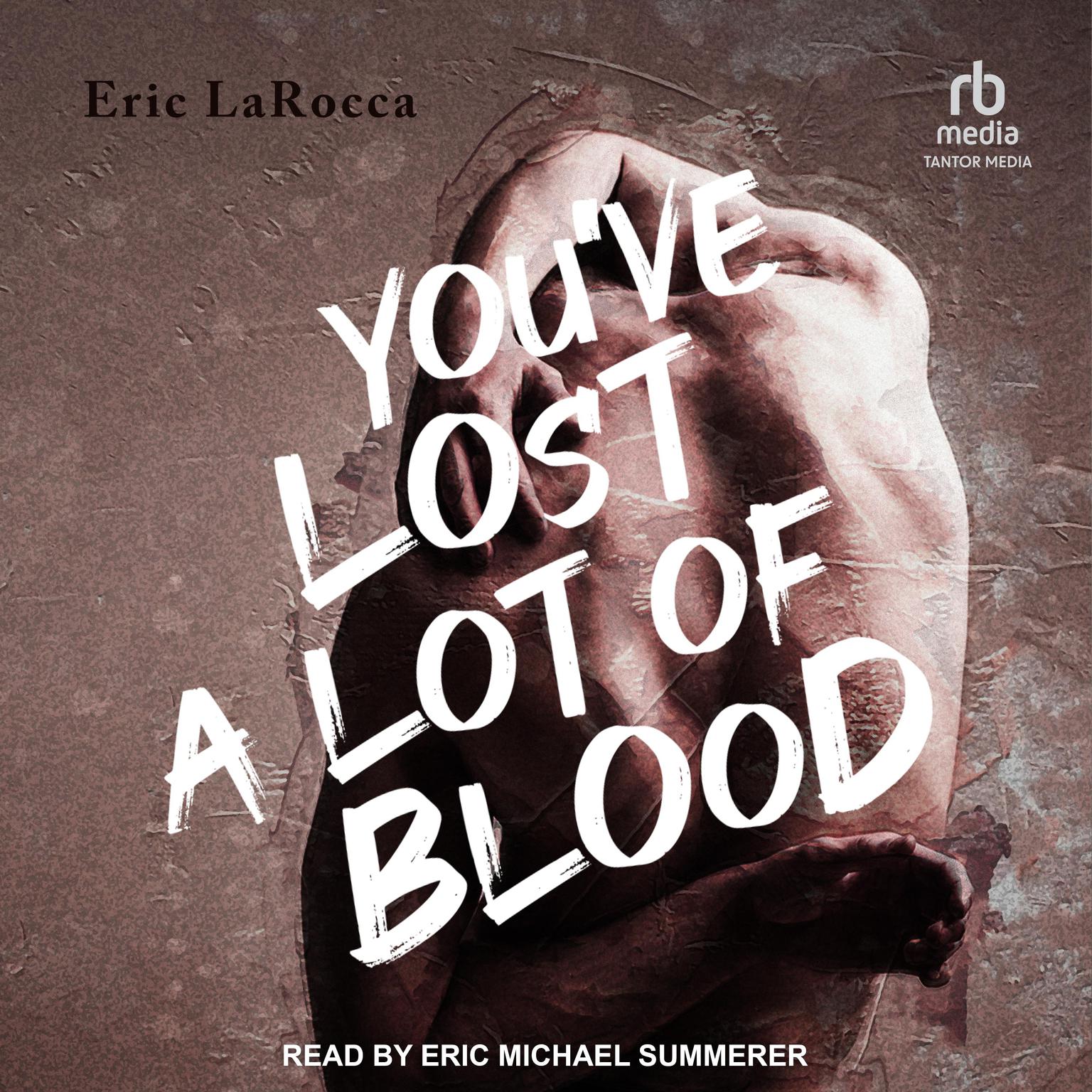 Youve Lost a Lot of Blood Audiobook, by Eric LaRocca