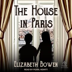The House in Paris Audiobook, by Elizabeth Bowen