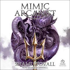 Mimic Arcanist Audiobook, by Shami Stovall