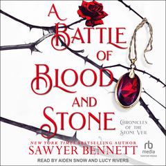 A Battle of Blood and Stone Audiobook, by Sawyer Bennett