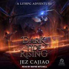 Dark Tide Rising Audiobook, by Jez Cajiao