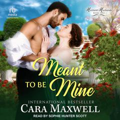 Meant to Be Mine Audiobook, by Cara Maxwell