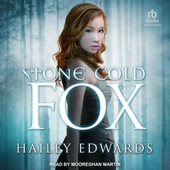 Stone-Cold Fox: A Kitsune Book Audiobook, by Hailey Edwards