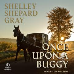 Once Upon a Buggy Audiobook, by Shelley Shepard Gray