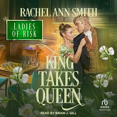 King Takes Queen Audiobook, by Rachel Ann Smith
