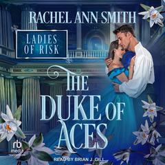 The Duke of Aces Audiobook, by Rachel Ann Smith