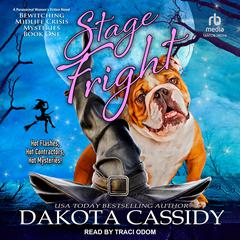 Stage Fright: A Paranormal Womens Fiction Novel Audiobook, by Dakota Cassidy