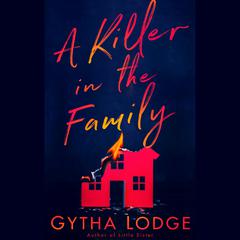 A Killer in the Family: A Novel Audiobook, by Gytha Lodge