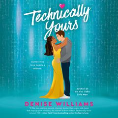 Technically Yours Audiobook, by Denise Williams