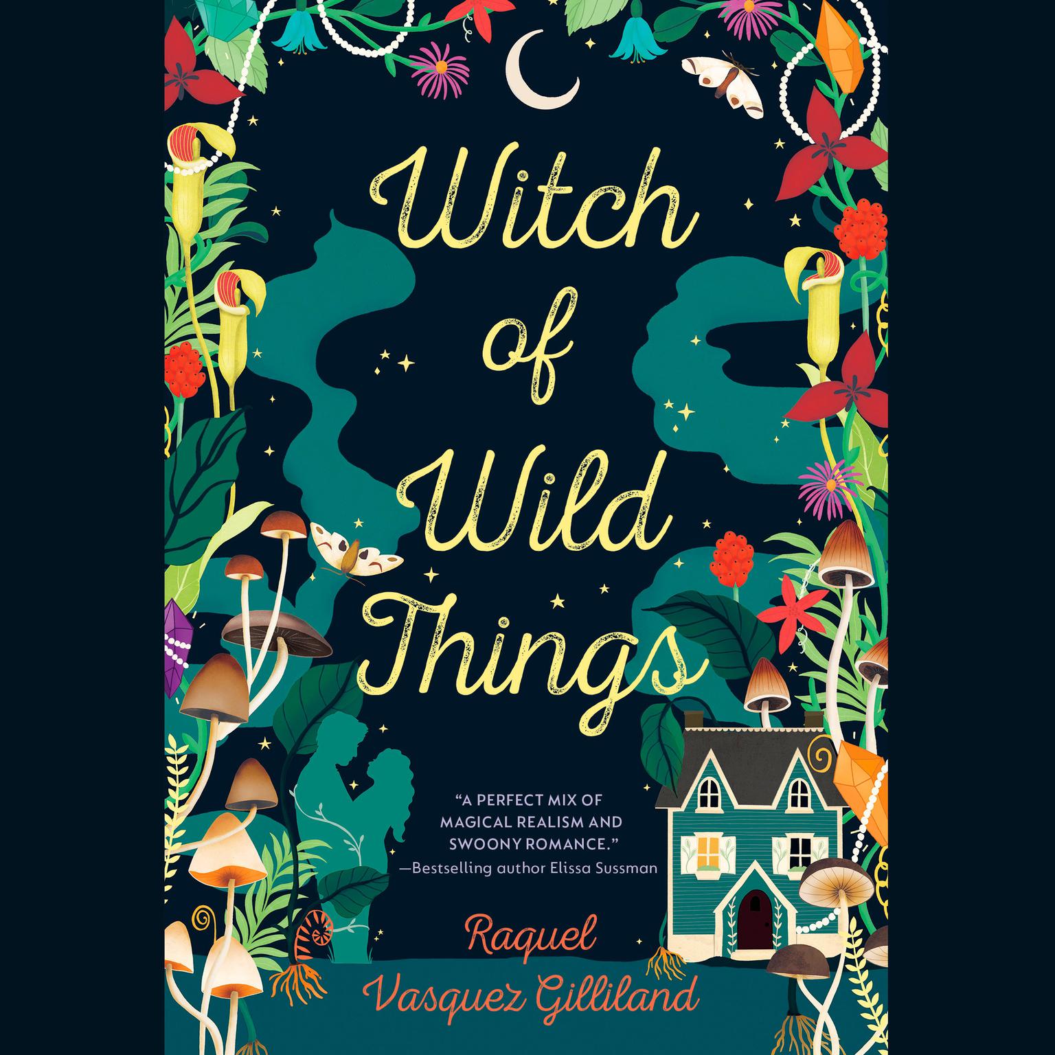 Witch of Wild Things Audiobook, by Raquel Vasquez Gilliland