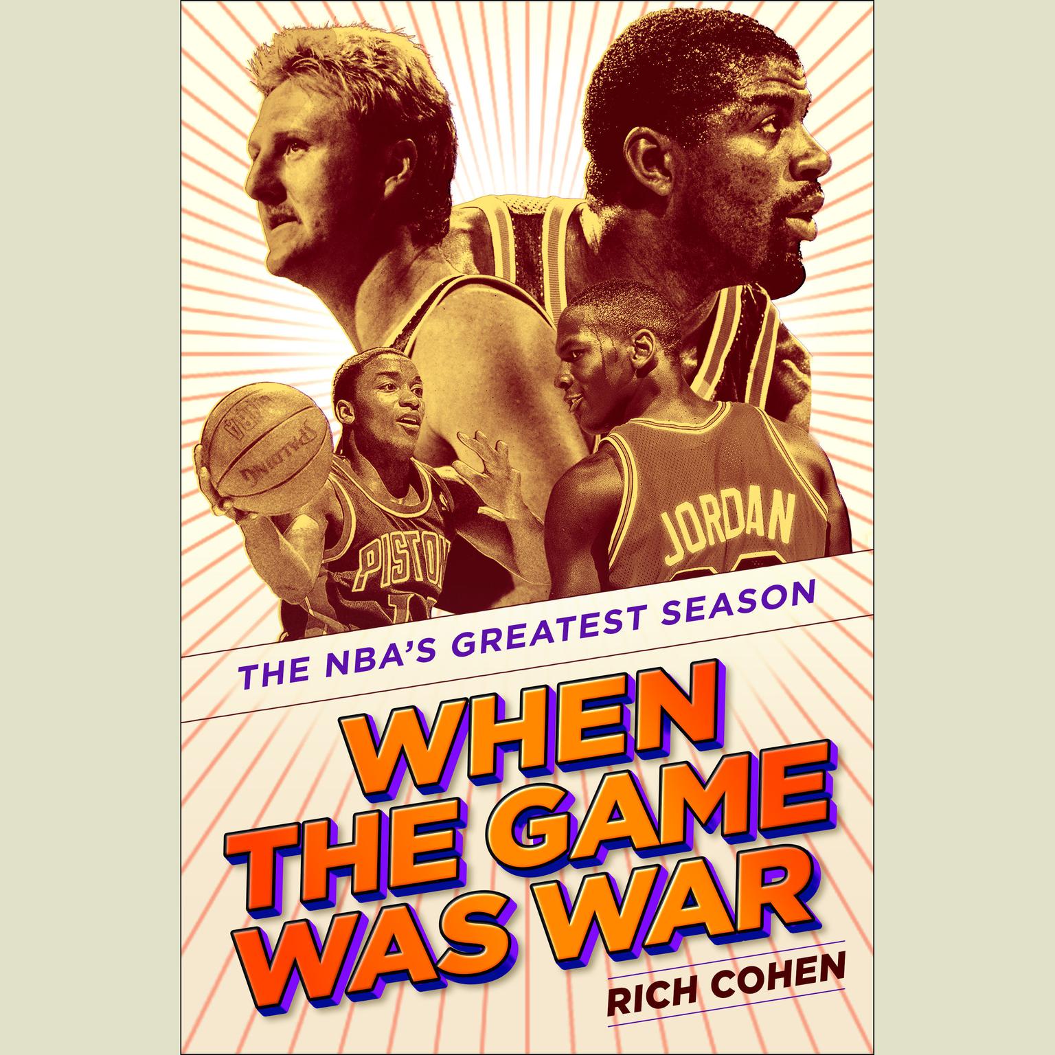 When the Game Was War: The NBAs Greatest Season Audiobook, by Rich Cohen