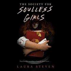 The Society for Soulless Girls Audiobook, by Laura Steven