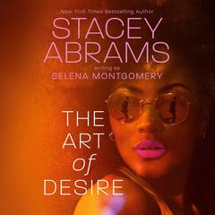 The Art of Desire Audiobook, by Stacey Abrams