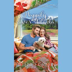 Happily Ever Alaska Audiobook, by Patience Griffin