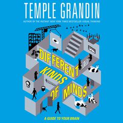 Different Kinds of Minds: A Guide to Your Brain Audiobook, by Temple Grandin