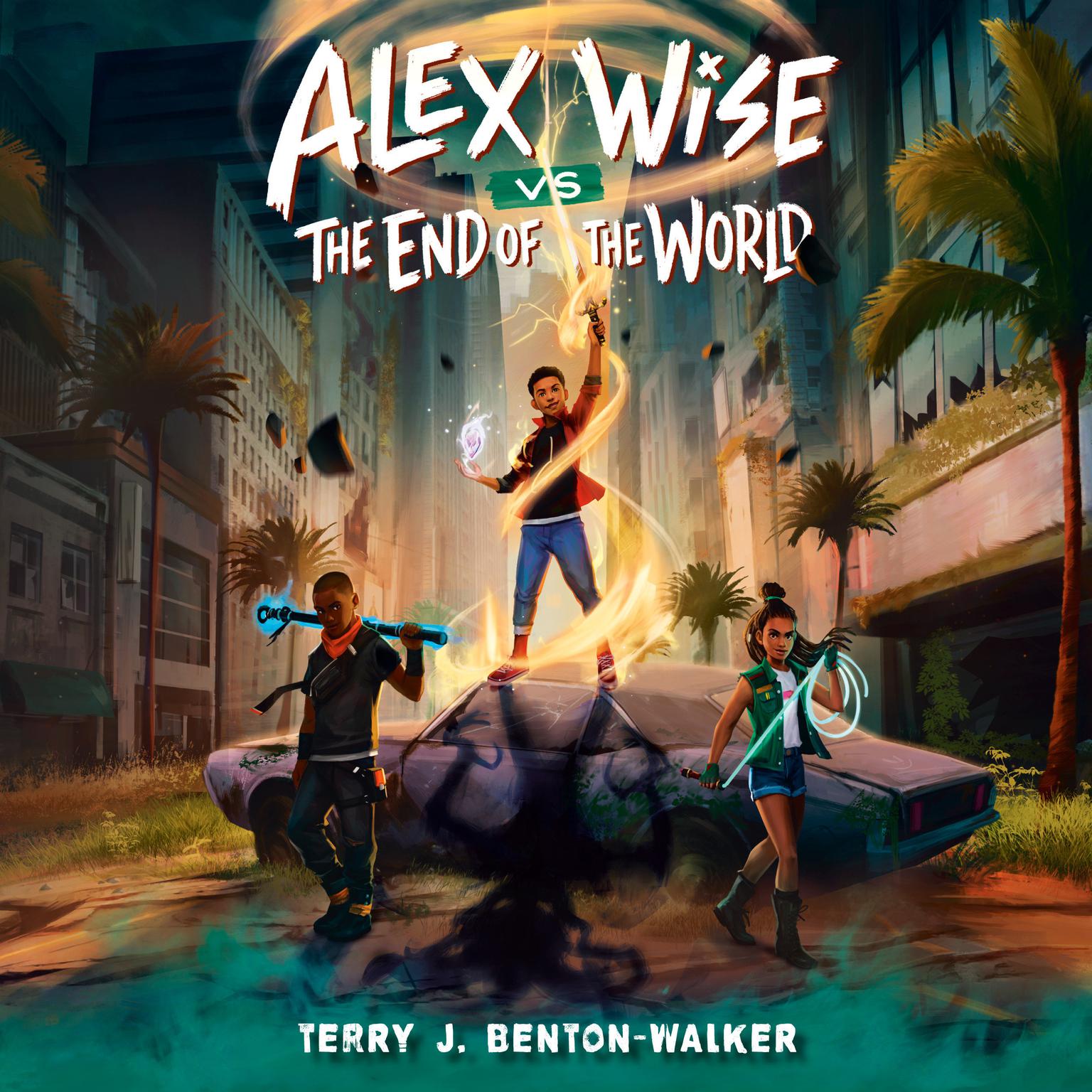 Alex Wise vs. the End of the World Audiobook, by Terry J. Benton-Walker