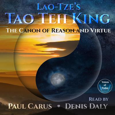 The Canon of Reason and Virtue: Lao-Tze’s Tao Teh King Audiobook, by Lao Tzu