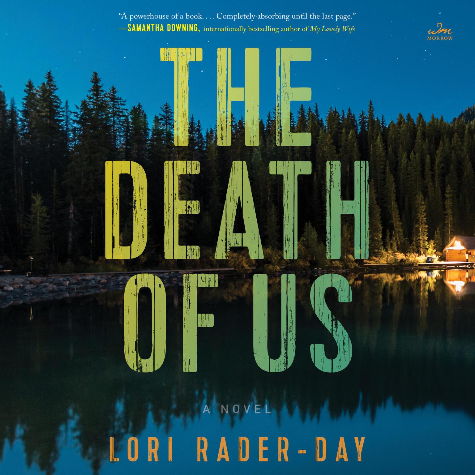 The Death of Us: A Novel Audiobook, by Lori Rader-Day