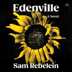 Edenville: A Novel Audiobook, by Sam Rebelein