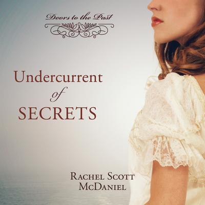 Undercurrent of Secrets Audiobook, by Rachel Scott McDaniel