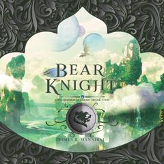 Bear Knight Audiobook, by James R. Hannibal