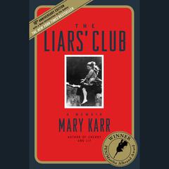 The Liars' Club: A Memoir Audiobook, by 