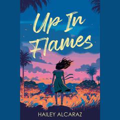 Up in Flames Audiobook, by Hailey Alcaraz