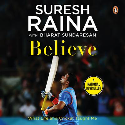 Believe: What Life and Cricket Taught Me Audiobook, by Bharat Sundaresan