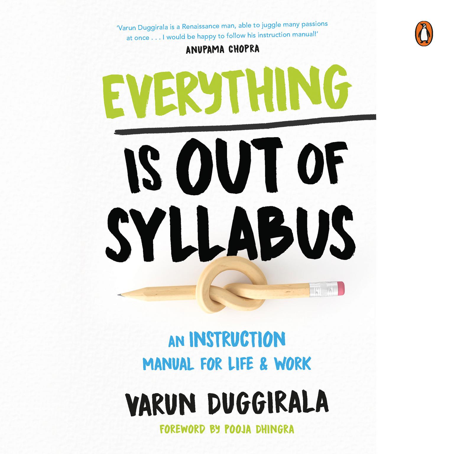Everything Is Out of Syllabus: An Instruction Manual for Life & Work Audiobook, by Varun Duggirala