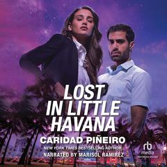 Lost In Little Havana Audiobook, by Caridad Pineiro