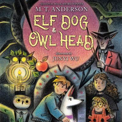 Elf Dog and Owl Head Audiobook, by M. T. Anderson