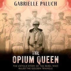 The Opium Queen Audiobook, by Gabrielle Paluch