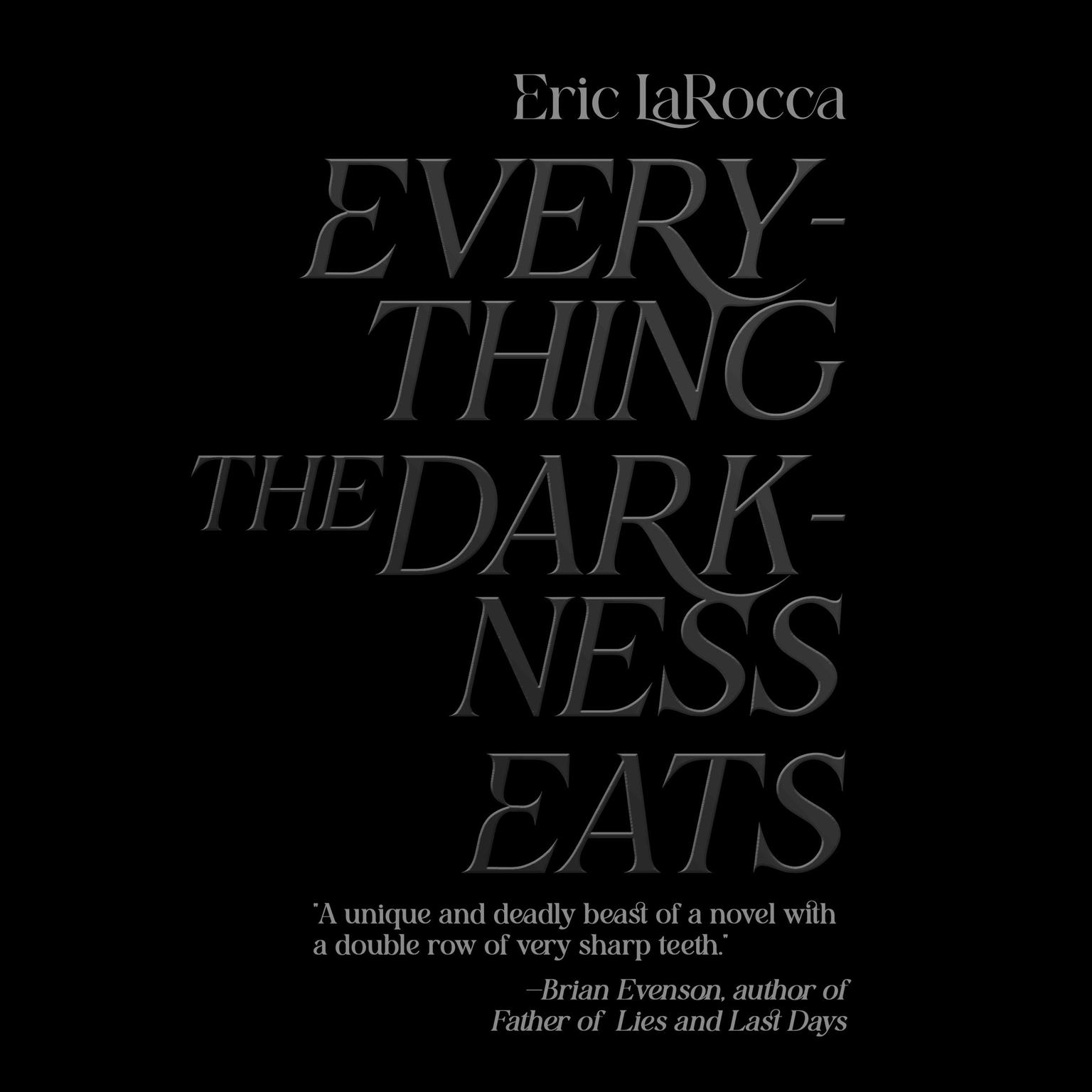 Everything The Darkness Eats Audiobook, by Eric LaRocca
