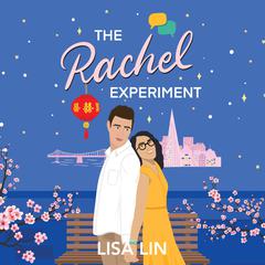 The Rachel Experiment Audiobook, by Lisa Lin