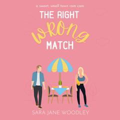 The Right Wrong Match Audiobook, by Sara Jane Woodley