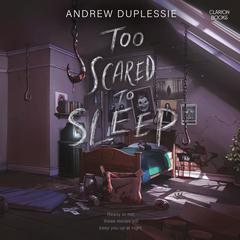 Too Scared to Sleep Audiobook, by Andrew Duplessie
