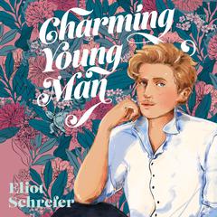 Charming Young Man Audiobook, by Eliot Schrefer