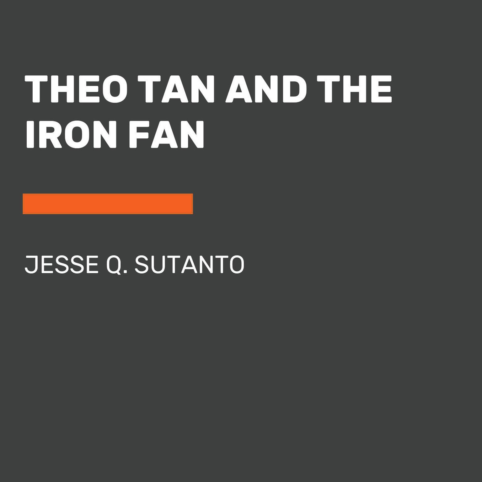 Theo Tan and the Iron Fan Audiobook, by Jesse Q. Sutanto
