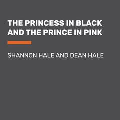 The Princess in Black and the Prince in Pink Audiobook, by Shannon Hale