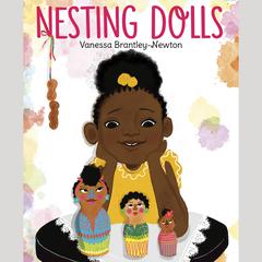 Nesting Dolls Audiobook, by Vanessa Brantley-Newton