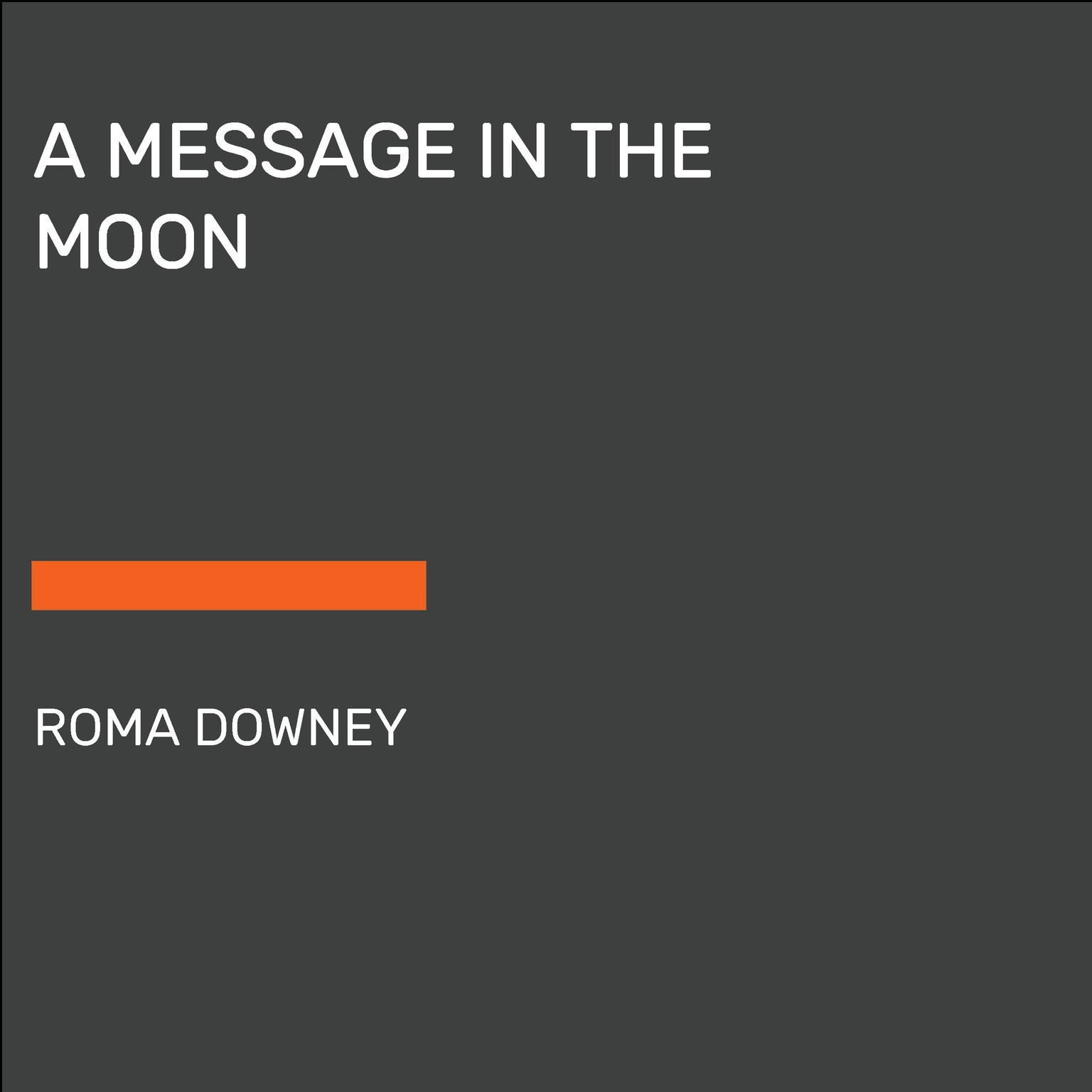 A Message in the Moon Audiobook, by Roma Downey