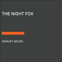 The Night Fox Audiobook, by Ashley Wilda