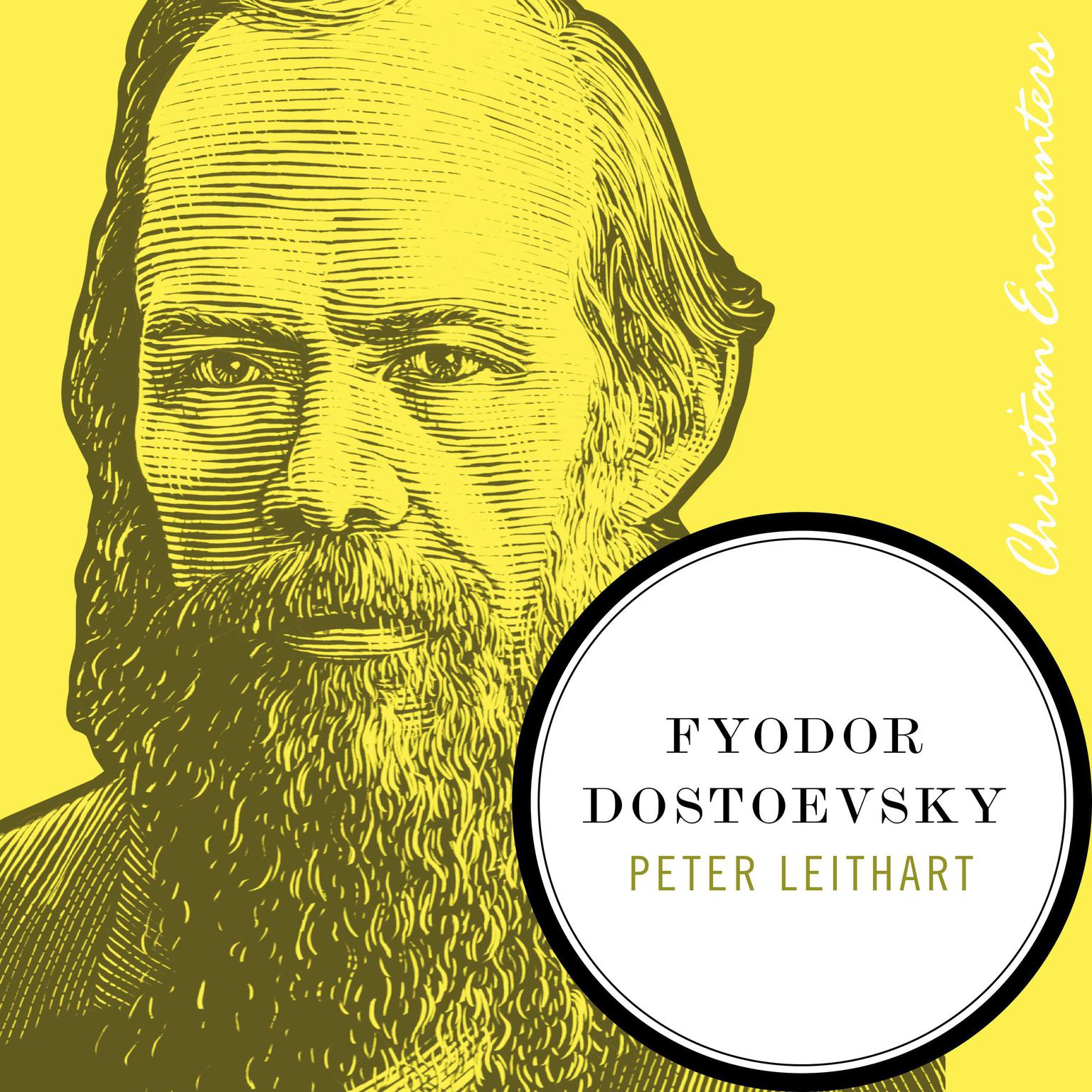 Fyodor Dostoevsky Audiobook, by Peter Leithart