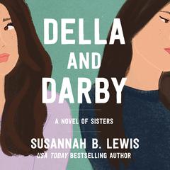 Della and Darby: A Novel of Sisters Audiobook, by Susannah B. Lewis