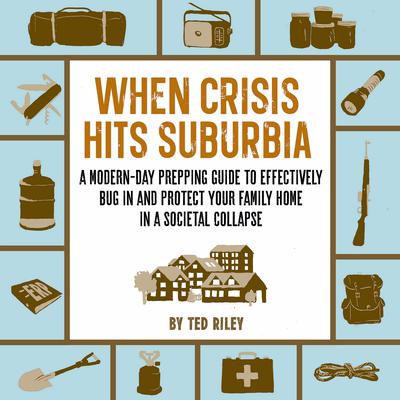 When Crisis Hits Suburbia Audiobook, by Ted Riley