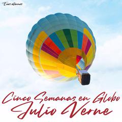 Cinco semanas en globo Audiobook, by Julio Verne