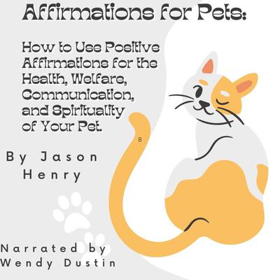 Affirmations For Pets Audiobook, by Jason Henry