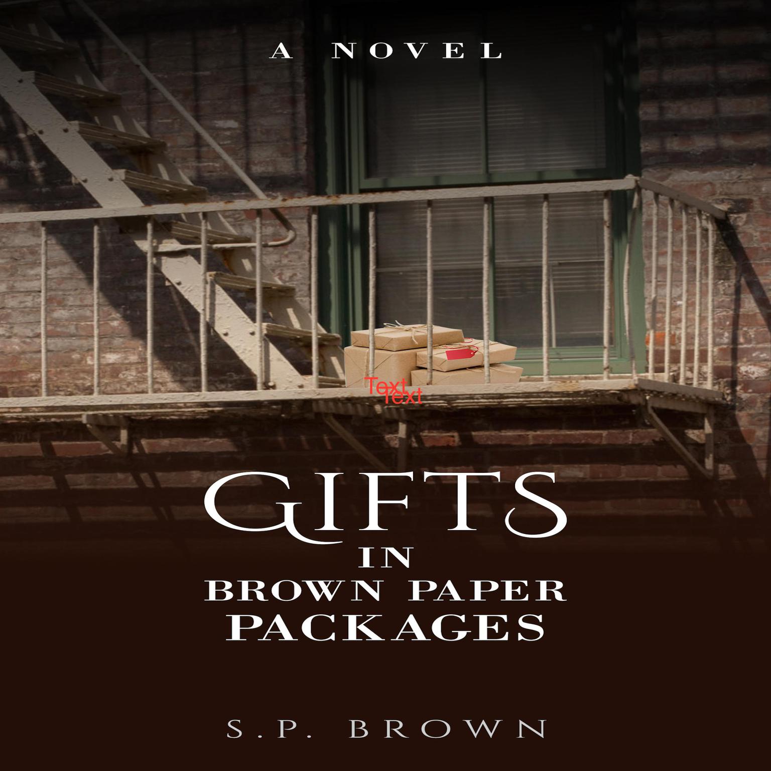 Gifts in Brown Paper Packages Audiobook, by S.P. Brown