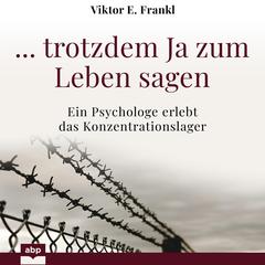 ... trotzdem Ja zum Leben sagen Audiobook, by Viktor E. Frankl